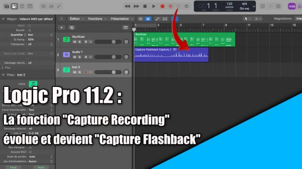 Tutoriel Logic Pro version 11.2 : la fonction &quot;capture Flashback&quot;