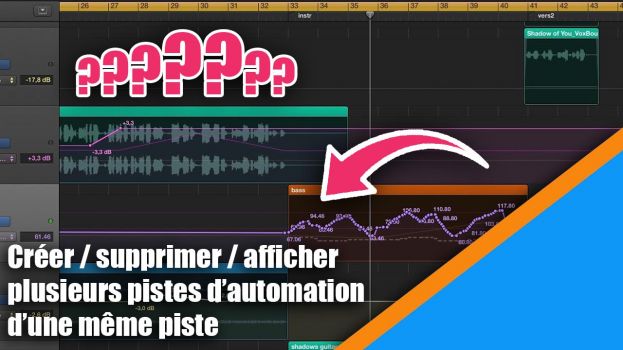 Tutoriel Logic Pro : créer, supprimer, afficher des pistes d&#039;automations d&#039;une même piste