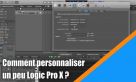 Comment personnaliser Logic Pro X ?
