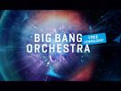 VSL vous offre Big Bang Orchestra
