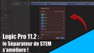 Tutoriel Logic Pro version 11.2 : le Séparateur de STEM s&#039;améliore !