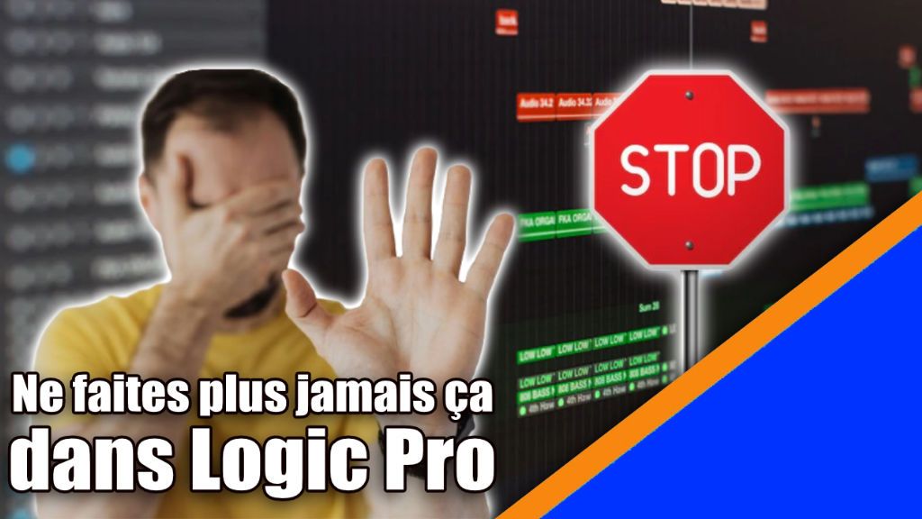 Astuces : ne faites plus jamais ça dans Logic Pro !