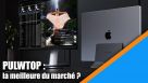 Station d&#039;accueil PULWTOP : la meilleure du marché ?